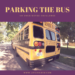 parking the bus - an unexpected challenge