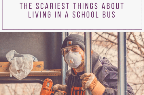 Scariest Things about living in a school bus