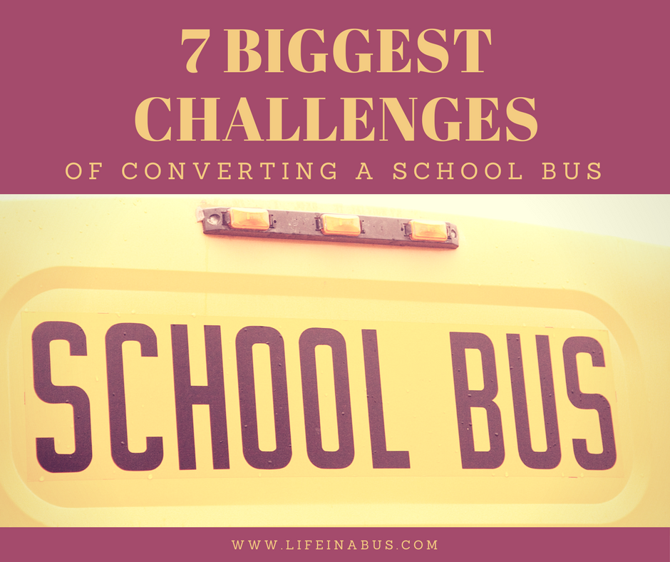 7 Biggest Challenges of Converting a School Bus